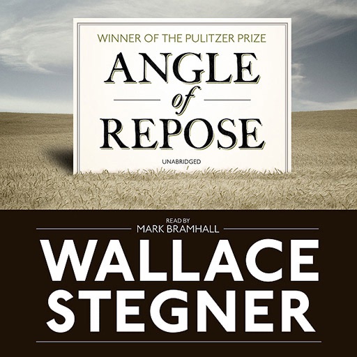 Angle of Repose (by Wallace Stegner) (UNABRIDGED AUDIOBOOK) : Blackstone Audio Apps : Folium Edition