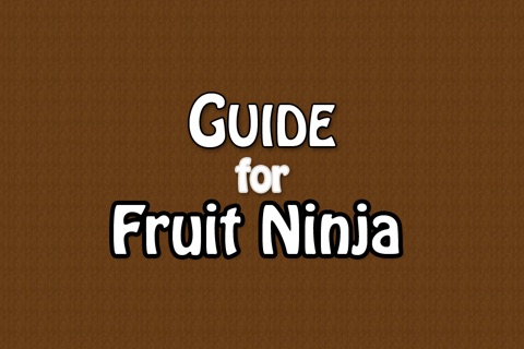 Guide for Fruit Ninja (Tips,Tricks and Cheats) screenshot 3