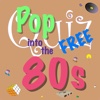 Pop into the 80s FREE