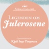 Julelegender: Legenden om julerosene