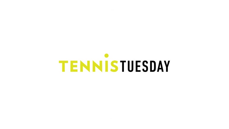 Tennis Tuesday