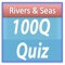 Rivers & Seas - 100Q Quiz