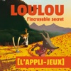 Loulou l'incroyable secret - L'appli-jeux