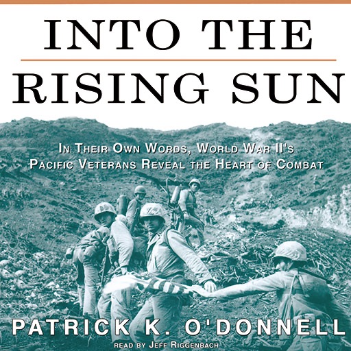 Into the Rising Sun (by Patrick K. O’Donnell)