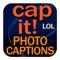 Cap It! LOL - I'd Caption That Photo!