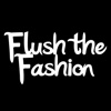 Flush the Fashion