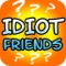 Idiot Friends