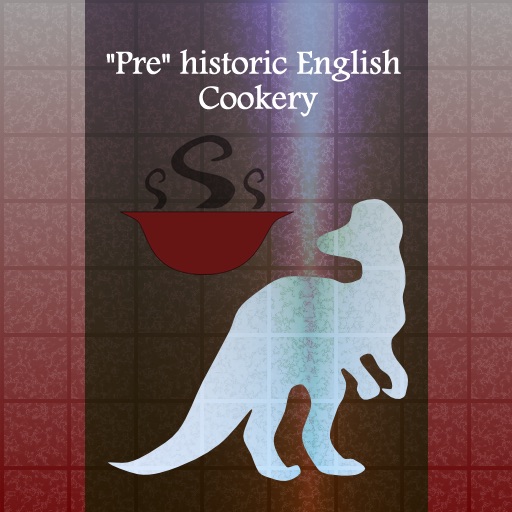 "Pre" Historic English Cooking