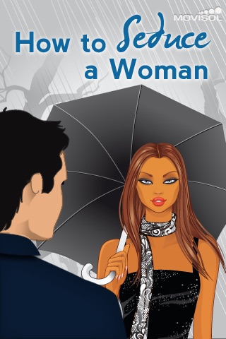 How to Seduce a Woman