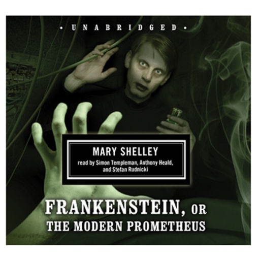 Frankenstein, or The Modern Prometheus (by Mary Shelley)