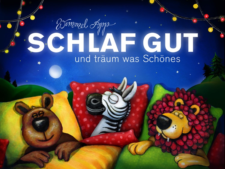 Schlaf gut und träum was Schönes - das Kinderbuch zum Einschlafen von den Machern der Wimmel Apps