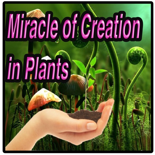 THE MIRACLE OF CREATION IN PLANTS icon