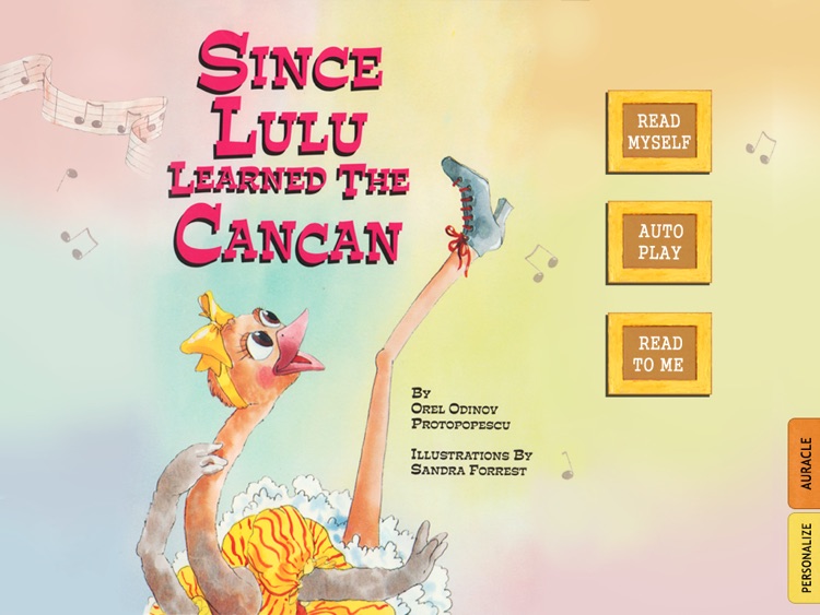 Since Lulu Learned the Cancan is a story for kids about a young ostrich, who kicks up a ruckus by practicing can-can, causing commotion and laughter wherever she goes; written by Orel Odinov Protopopescu (iPad Lite Version, by Auryn Apps)
