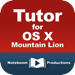 Tutor for OS X Mountain Lion 