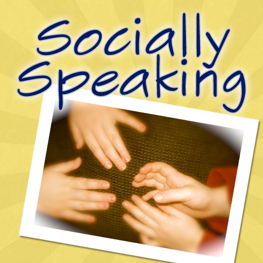 Socially Speaking™ App for Social Skills Building in Young Children with Autism and Special Needs