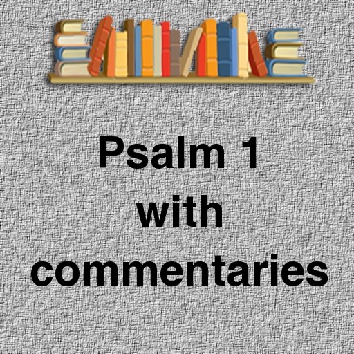 Psalm 1 with commentaries