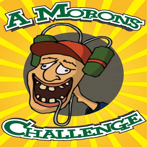 A Morons Challenge