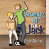 Growing UP... With Jack