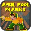 April Fool Pranks®