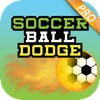 Soccer Ball Dodge PRO - Fast Adventure Flyer Game