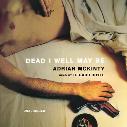 Dead I Well May Be (by Adrian McKinty) icon