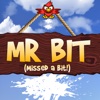 MR BIT ™ (Missed a bit) Red Birds Revenge