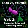 Bras Vs. Panties Vol. 2: Bouncing Bras and Shooting Stars