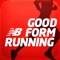 Good Form Running by New Balance is your ultimate mobile resource guide to improving your running form