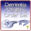 Dementia Admitting Order Set