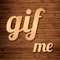 Gif Me