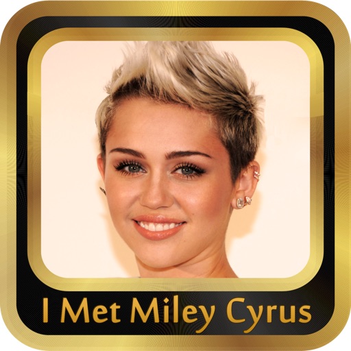 I met Miley Cyrus - My Photo with Miley Cyrus Edition iOS App