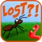 Lost Antz is a fun filled adventure game where you (Ant) have to roam around the dark & unknown under-ground searching for the exit portal