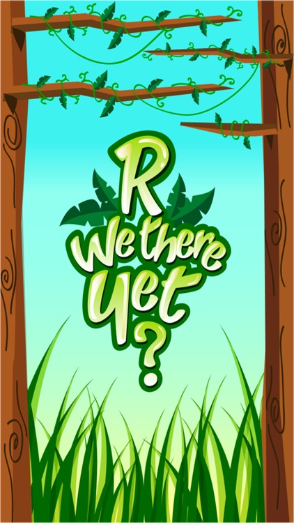 R We There Yet