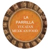 La Parrilla Yucatan Mexican Food