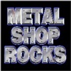 METAL SHOP