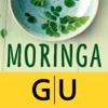 Moringa - gesunde Rezepte mit dem Nährstoffwunder für jeden Tag
