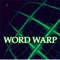 “Word Warp is my first go-to game when I find myself out of the house and not doing anything