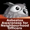 This course is aimed specifically at Neighbourhood Officers, giving them the skills to deal with asbestos cases effectively and to impart appropriate information to the tenants