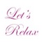 Let's Relax provides the balance between body,mind and soul