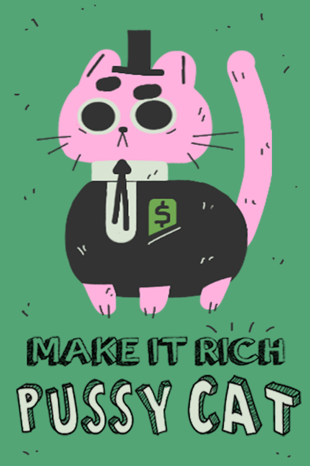 Make it Rich Pussy Cat