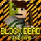 BLOCK DEAD - MC Multiplayer Survival Hunter Mini Game