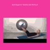 Best beginner stability ball workout+