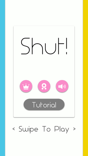 Shut! - Cool,Simple,Addictive.