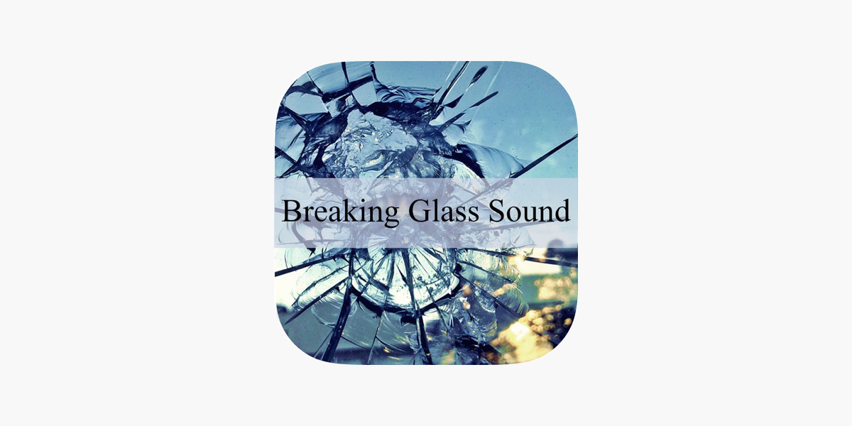 Breaking Glass Sound – Glass Crash Effects on the App Store