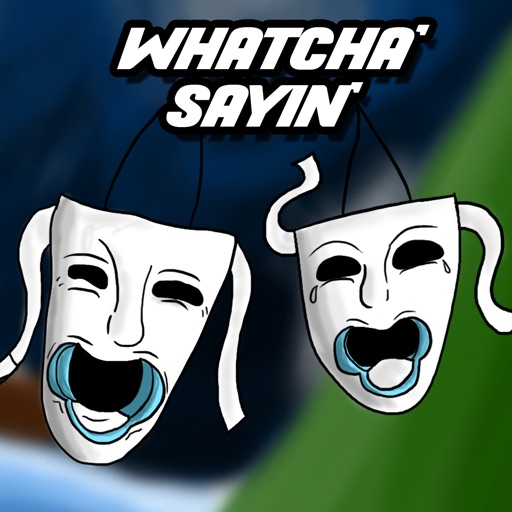 Whatcha' Sayin' Icon