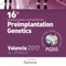 16th International Conference on Preimplantation Genetic Diagnosis, Valencia 26-29 March 2017