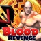 Blood Revenge - Blood Revenge Games For Glory