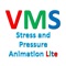 VMS - (Visual Maths and Science) - Stress and Pressure Animation Lite is a lite version of VMS - Stress and Pressure Animation