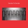 Decide to decide++