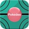 Dex for Pokedex - Dexter of Pokédex for Pokémon